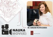 Rozmowa o druku 3D z inż. Karolina Przybyszewska